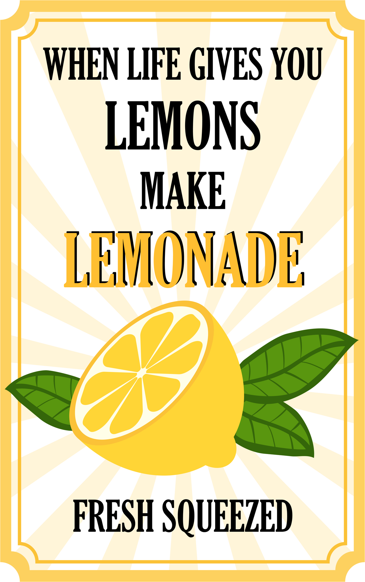 When Life Gives You Lemons Make Lemonade image 1