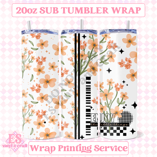 Enjoy the Little Things - Full 20oz Tumbler Sublimation Print image 0