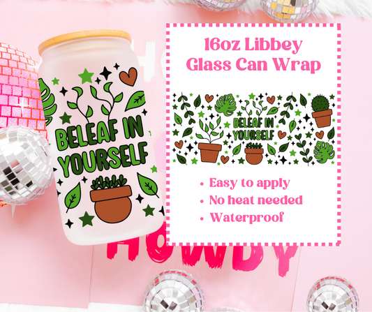 Beleaf in Yourself - UVDTF 16oz Libbey Can Wrap image 0