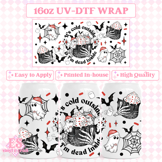 It's Cold Outside, I'm Dead Inside - 16oz Beer Can / Libbey UV-DTF image 0