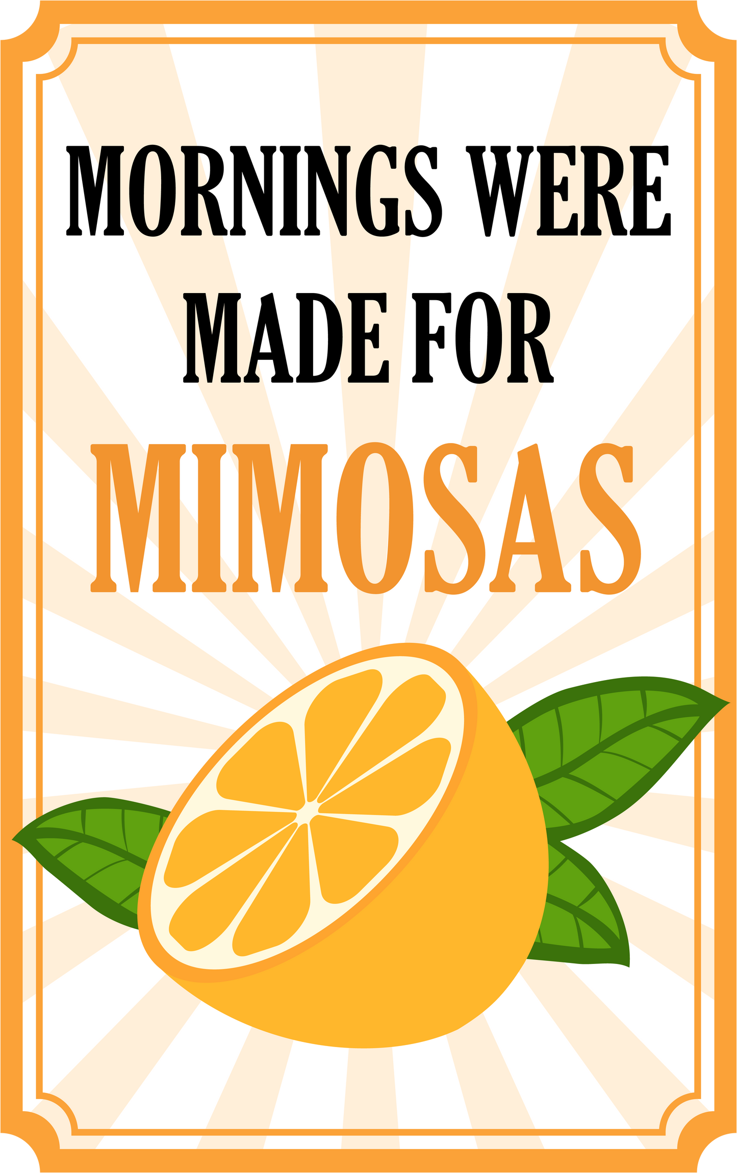 Mornings Were Made For Mimosas image 1