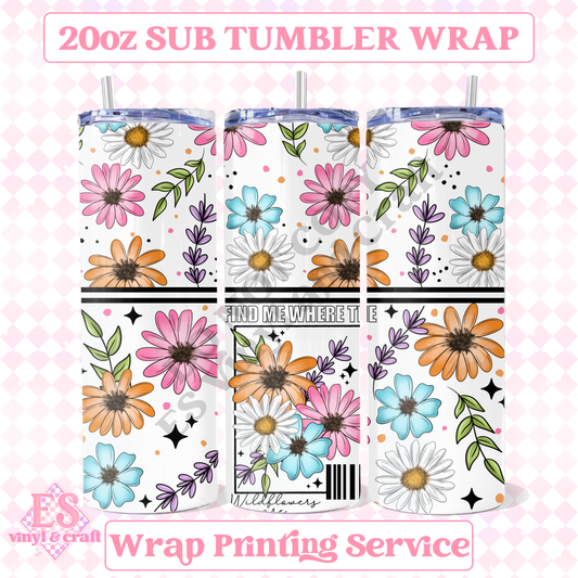 Find Me Wildflowers - Full 20oz Tumbler Sublimation Print image 0