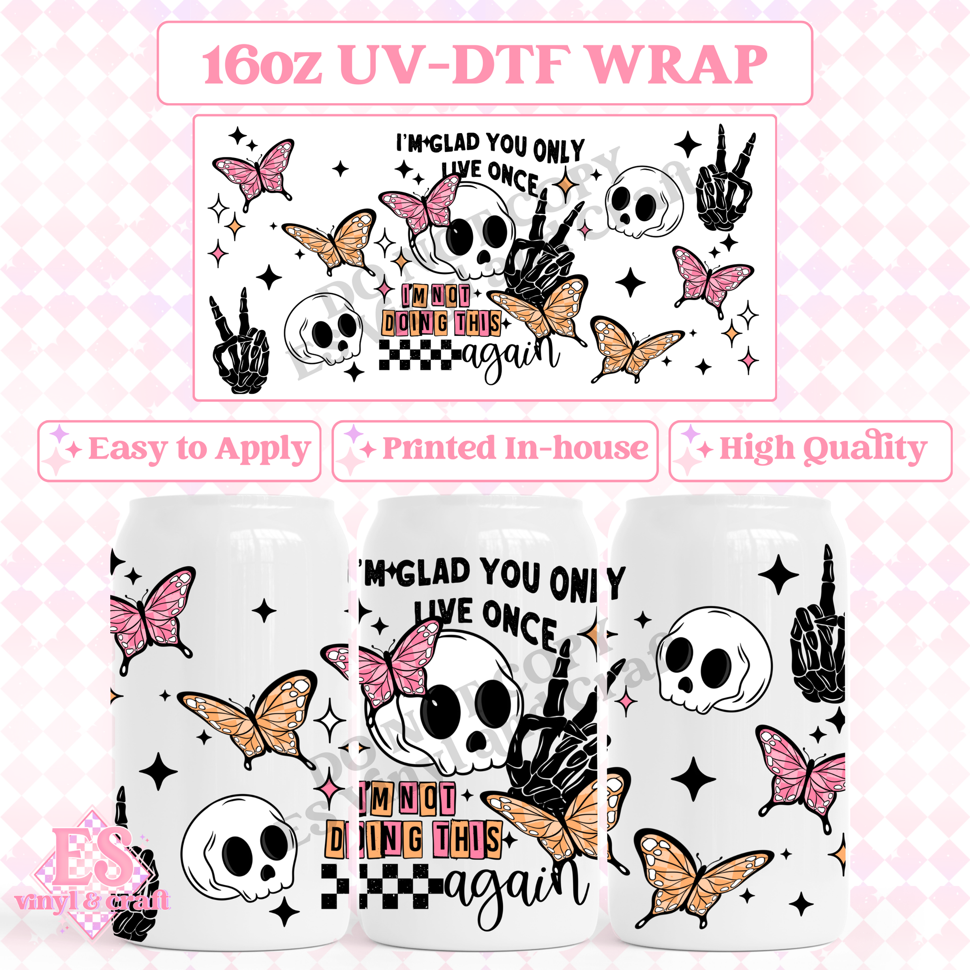 Only Live Once - 16oz Beer Can / Libbey UV-DTF Transfer image 0