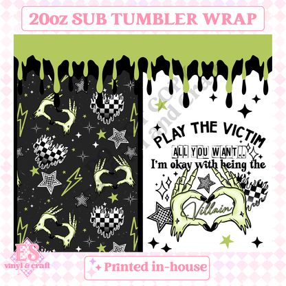 Play the Victim - Full 20oz Tumbler Sublimation Print image 1