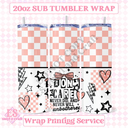 I Don't Care (Pink or Green Options) - Full 20oz Tumbler Sublimation Print image 0
