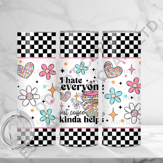I Hate Everyone - Full 20oz Tumbler Sublimation Ready To Print image 0