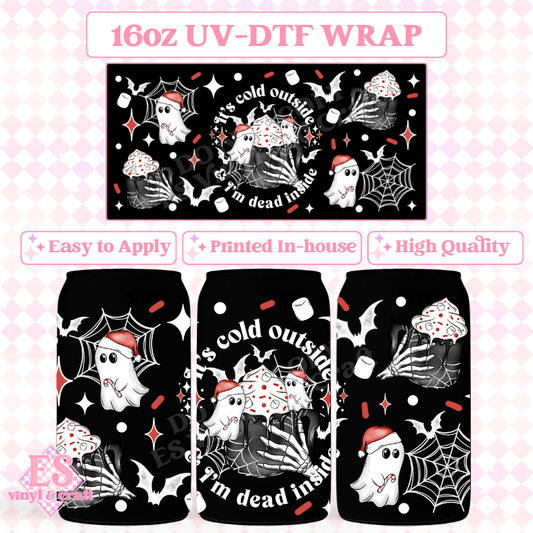 It's Cold Outside, I'm Dead Inside - 16oz Beer Can / Libbey UV-DTF image 0