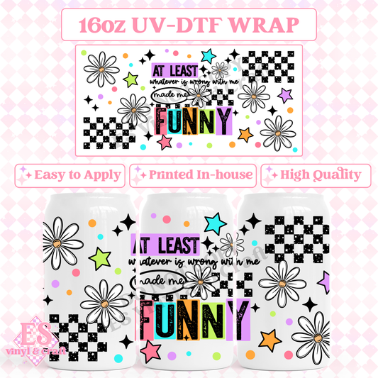 Whatever is Wrong with Me - 16oz Beer Can / Libbey UV-DTF Transfer image 0