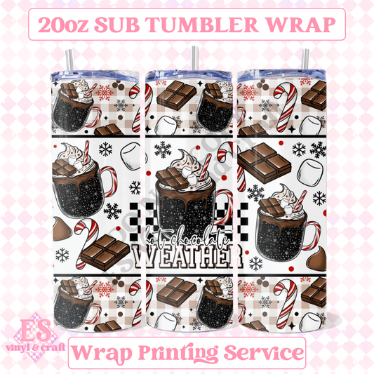 Hot Chocolate Weather - Full 20oz Tumbler Sublimation Ready Print image 0