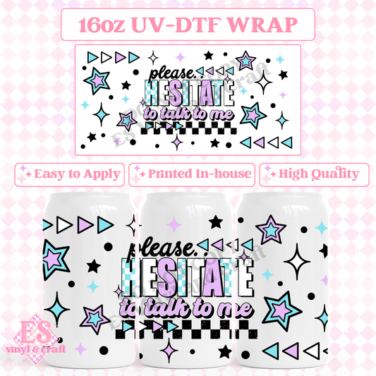 Hesitate to Talk - 16oz Beer Can / Libbey UV-DTF Transfer image 0