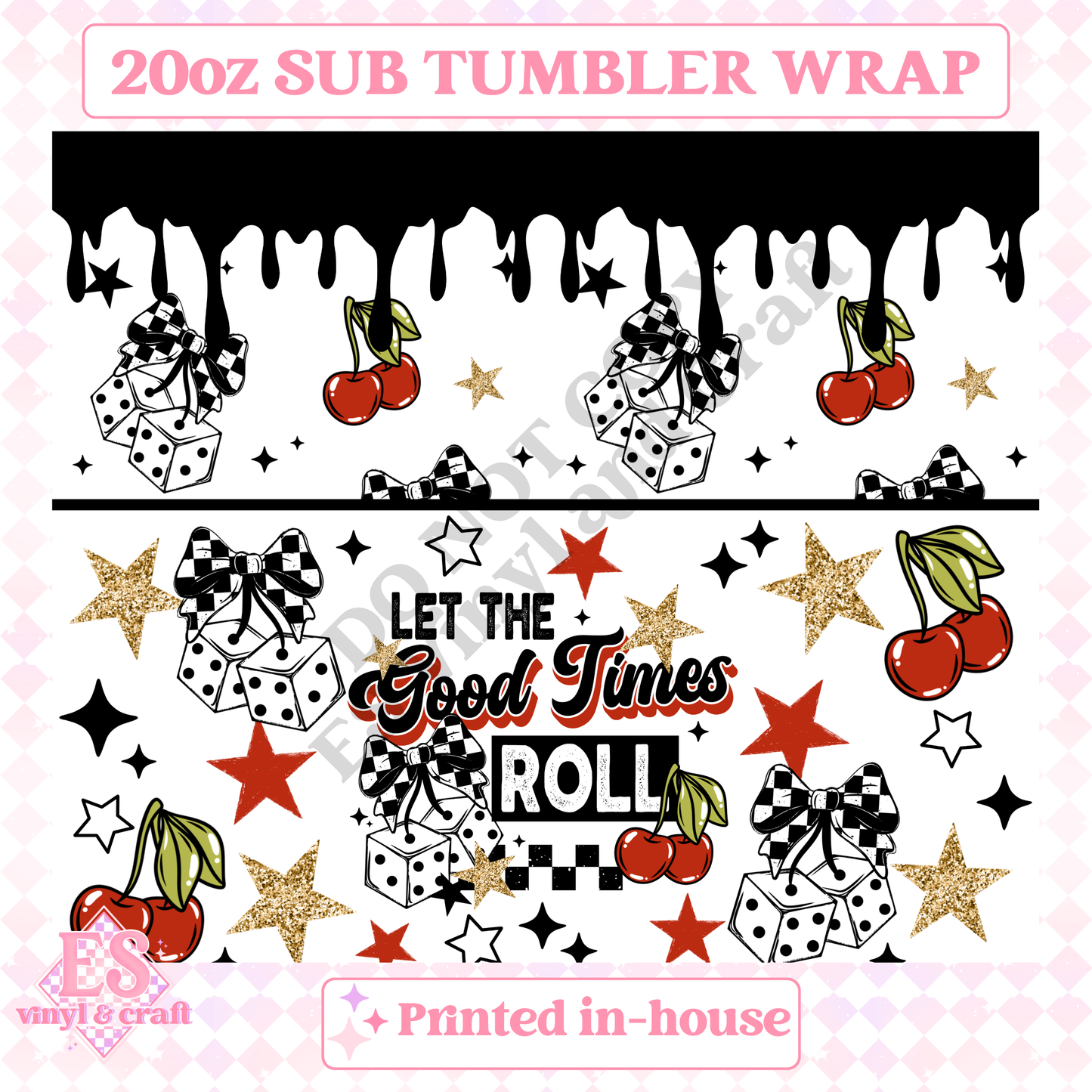 Good Times Roll - Full 20oz Tumbler Sublimation Print image 1
