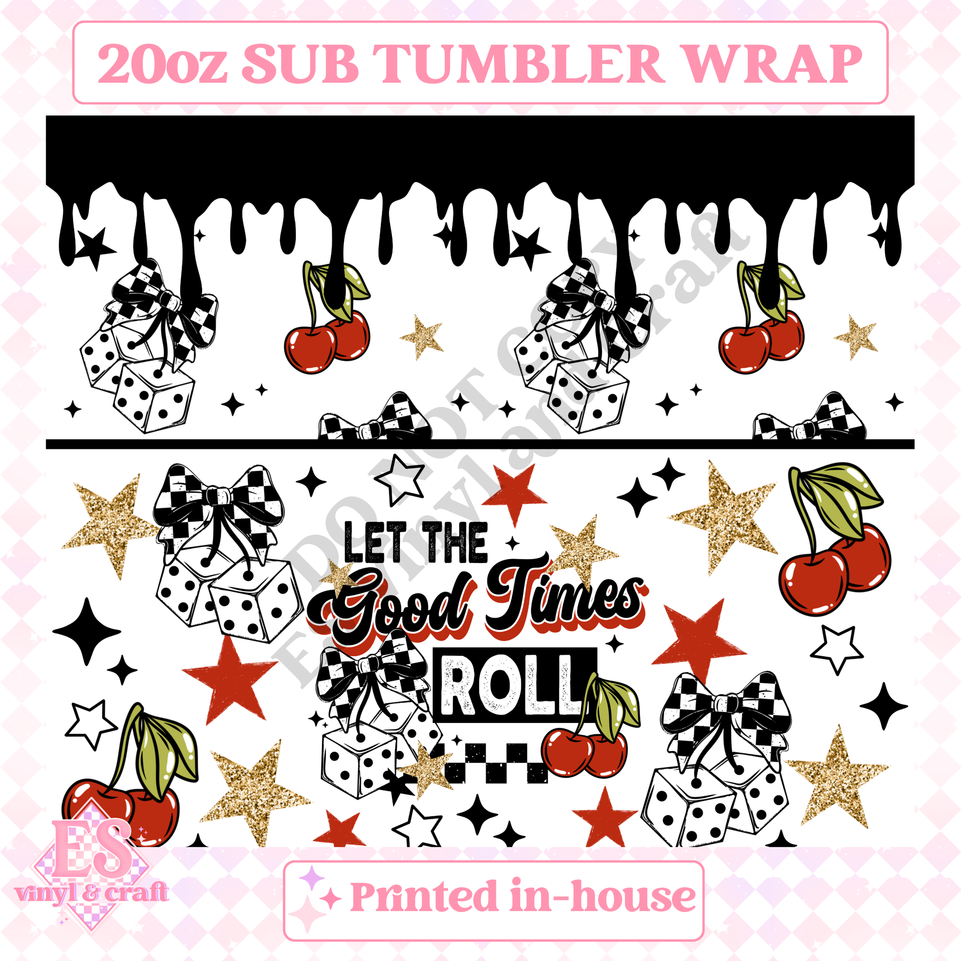 Good Times Roll - Full 20oz Tumbler Sublimation Print image 1