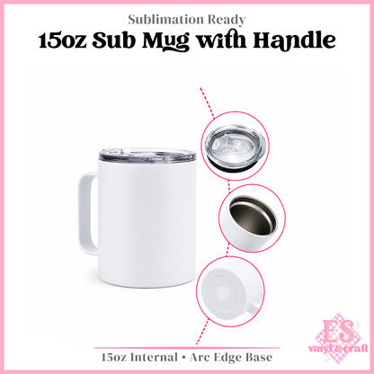 15oz Mug with Handle Sublimation