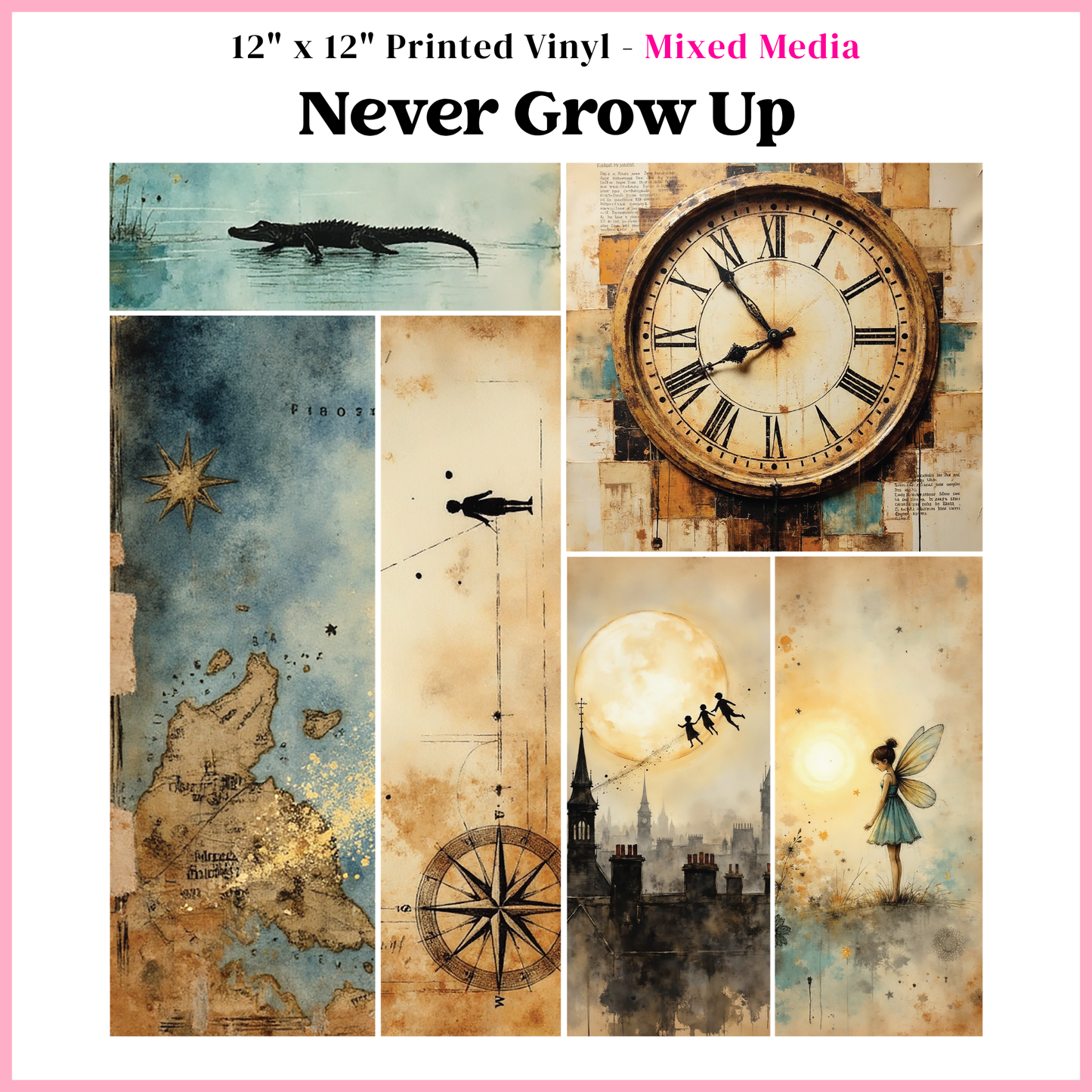 Never Grow Up - Mixed Media Vinyl 12"x12" Sheet