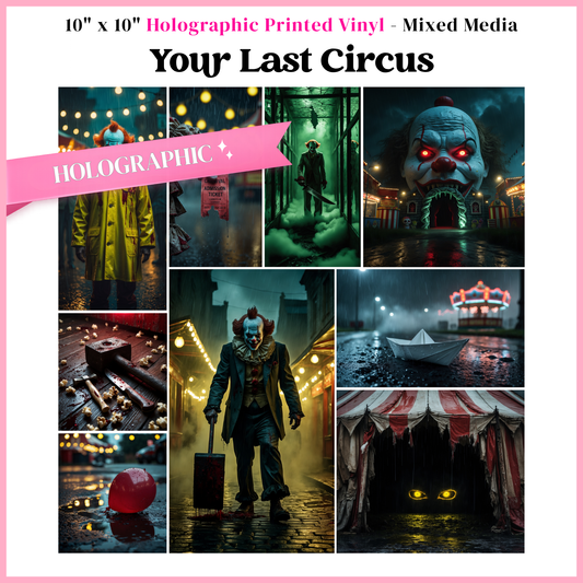 Your Last Circus - Mixed Media Vinyl 10"x10" Sheet