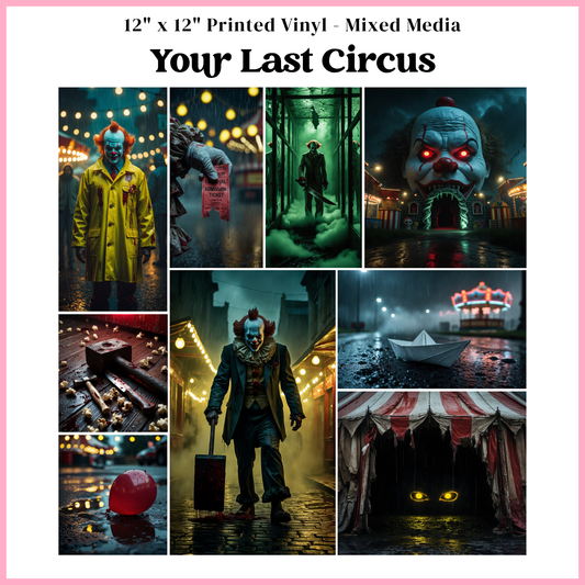 Your Last Circus - Mixed Media Vinyl 12"x12" Sheet