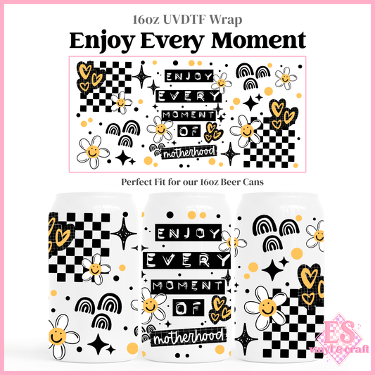 Enjoy Every Moment - 16oz Beer Can / Libbey UV-DTF Transfer