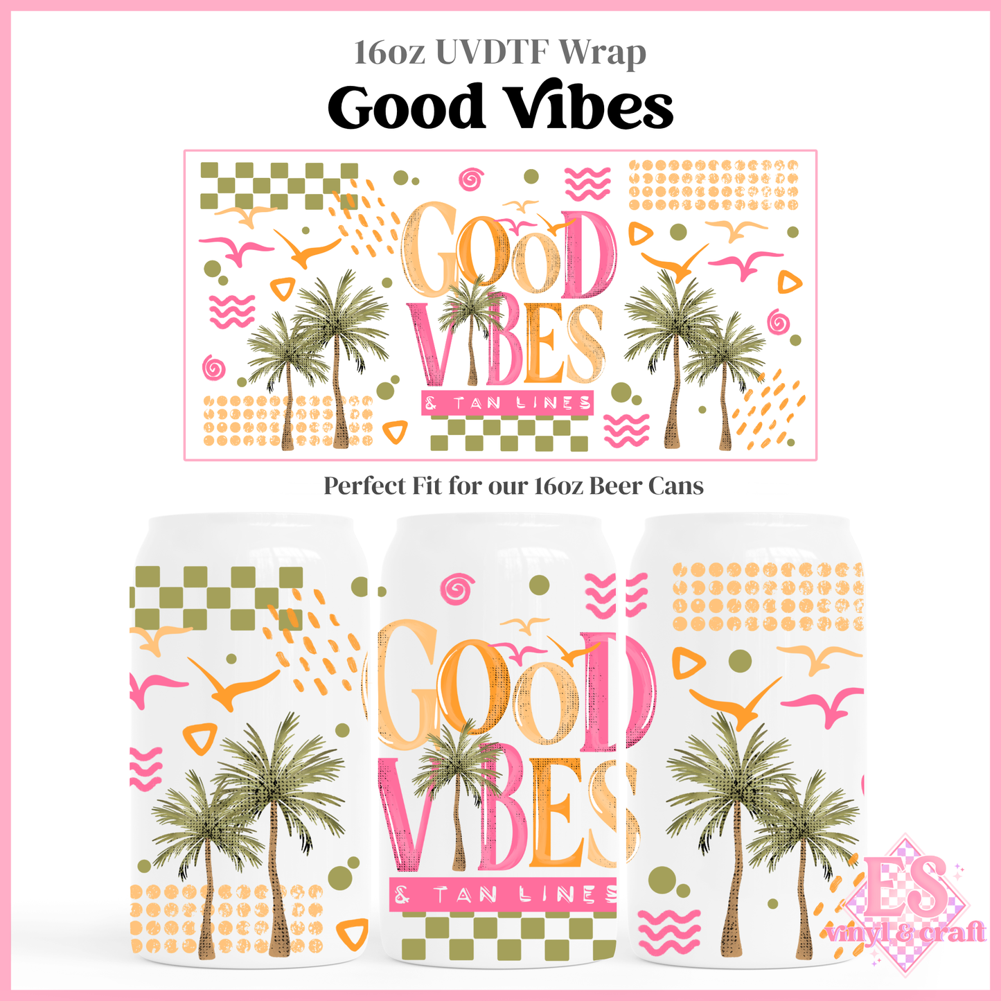Good Vibes - 16oz Beer Can / Libbey UV-DTF Transfer