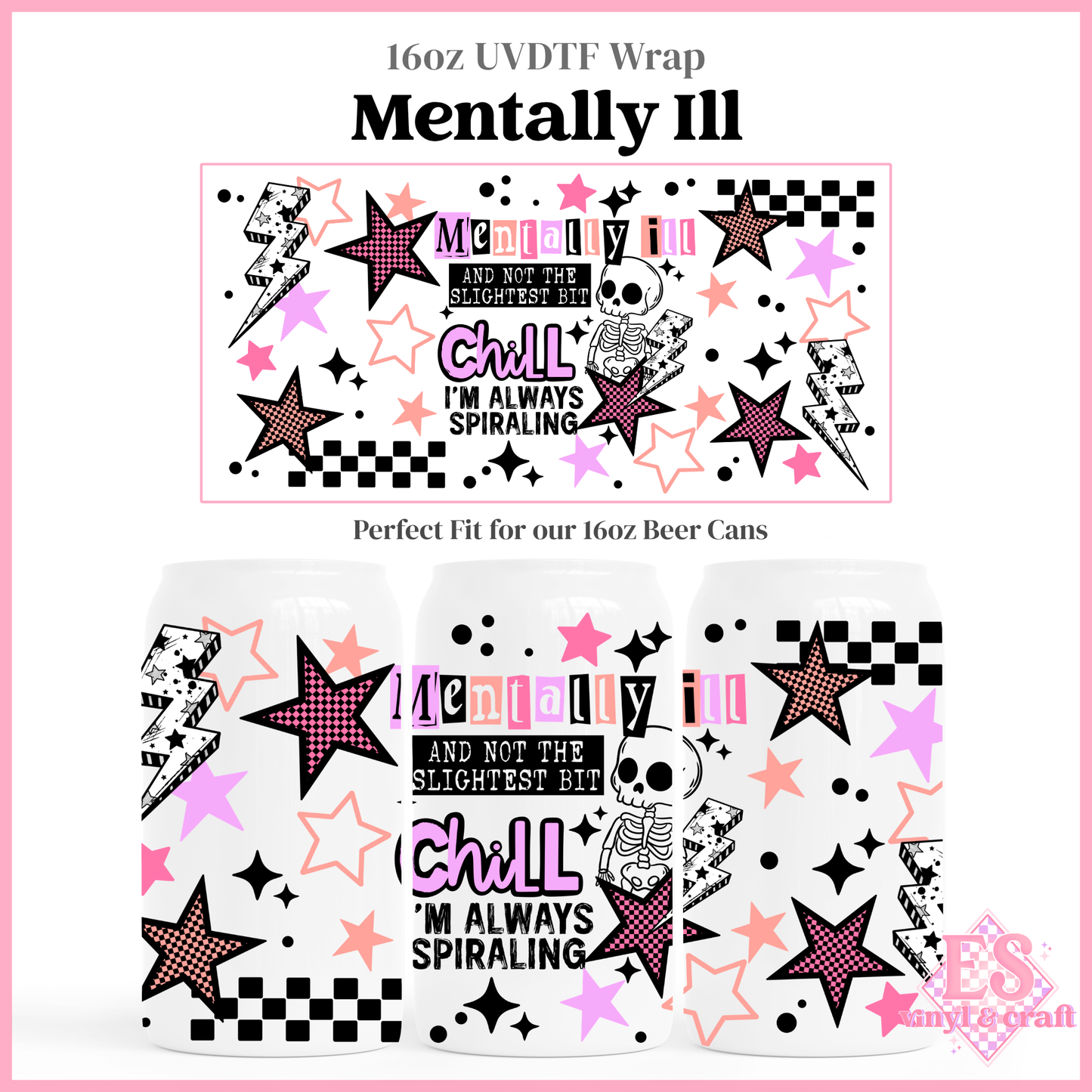 Mentally Ill - 16oz Beer Can / Libbey UV-DTF Transfer