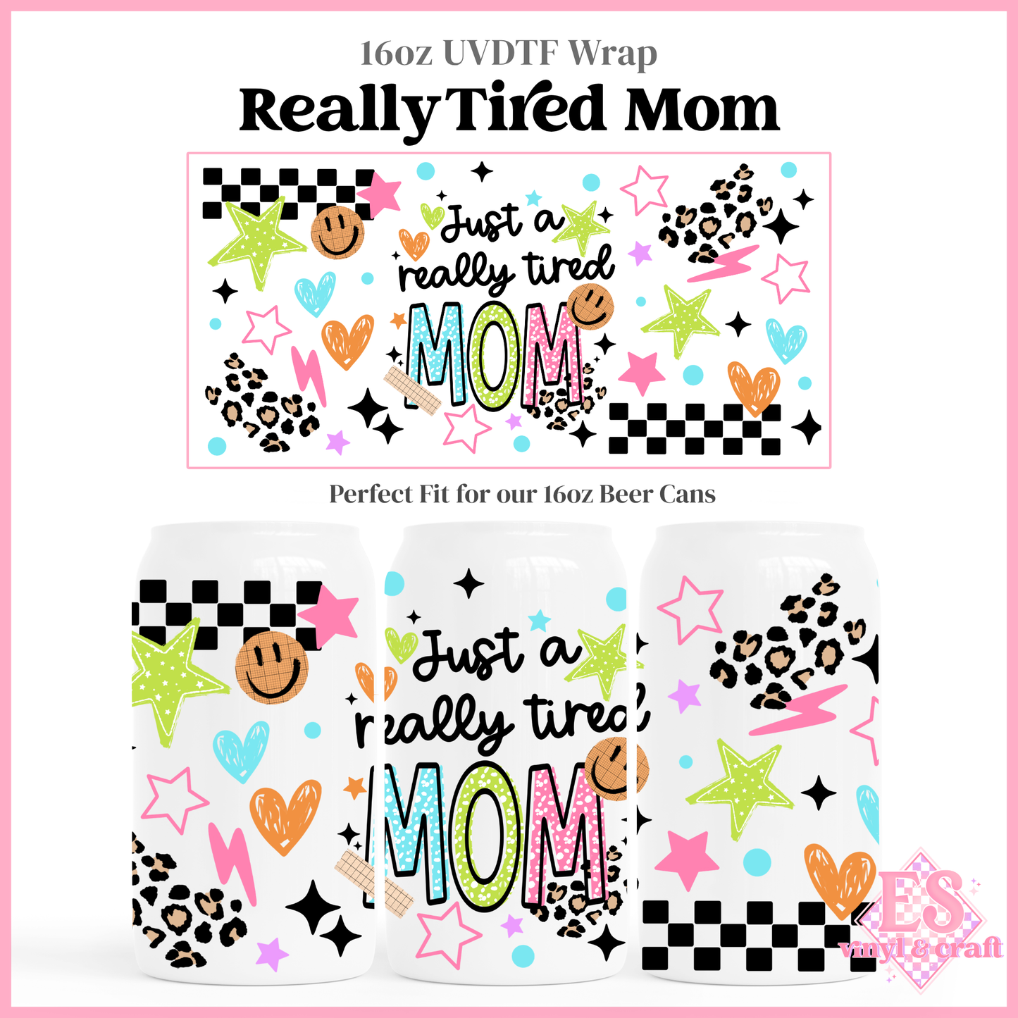 Really Tired Mom - 16oz Beer Can / Libbey UV-DTF Transfer