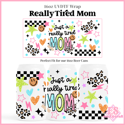Really Tired Mom - 16oz Beer Can / Libbey UV-DTF Transfer