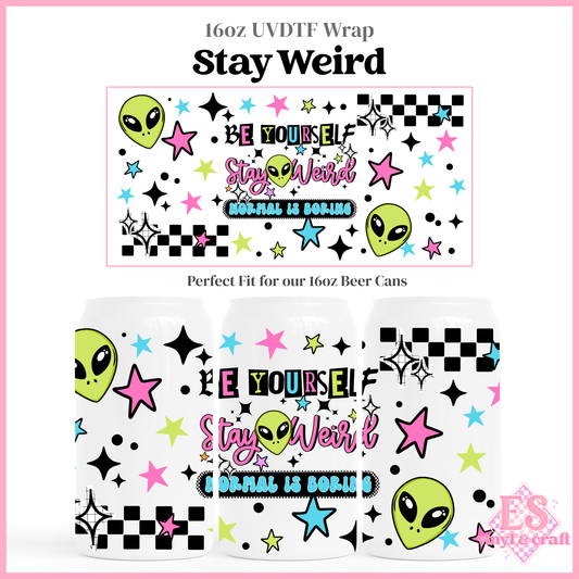 Stay Weird - 16oz Beer Can / Libbey UV-DTF Transfer