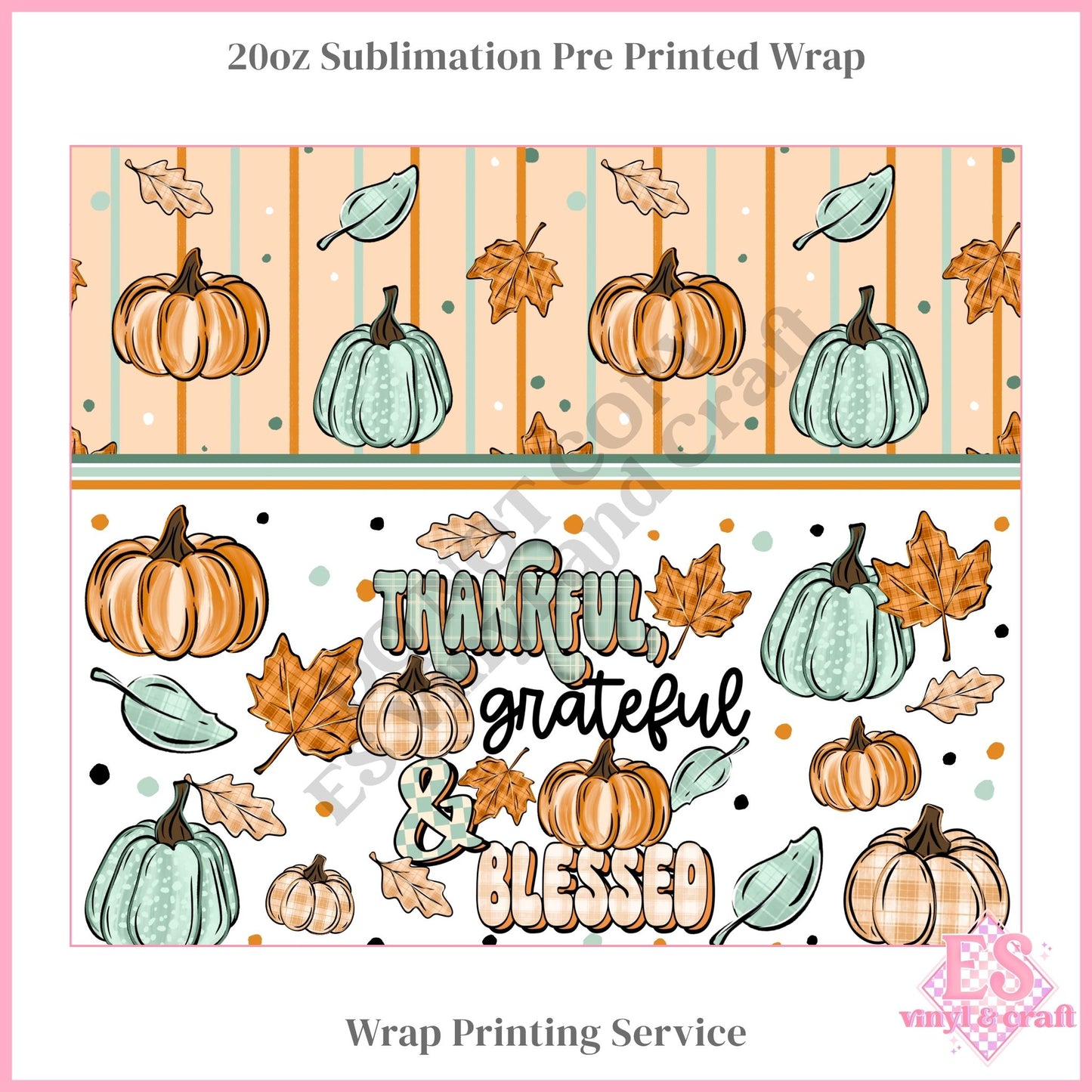 Thankful, Grateful & Blessed - Full 20oz Tumbler Sublimation Print