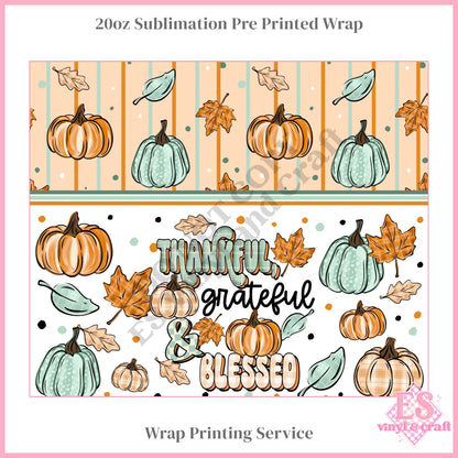 Thankful, Grateful & Blessed - Full 20oz Tumbler Sublimation Print