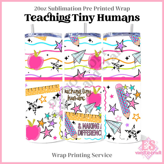 Teaching Tiny Humans - Full 20oz Tumbler Sublimation Print