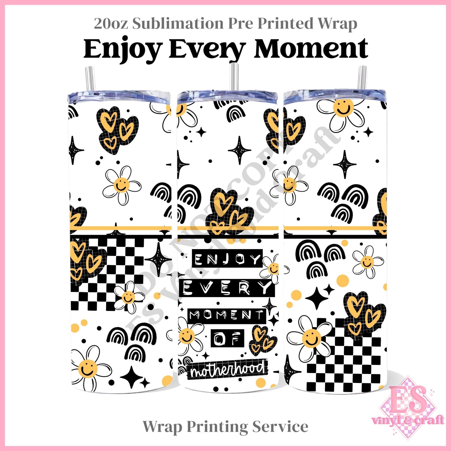 Enjoy Every Moment - Full 20oz Tumbler Sublimation Print