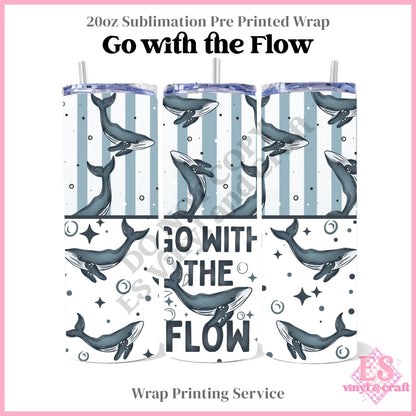 Go With the Flow - Full 20oz Tumbler Sublimation Print