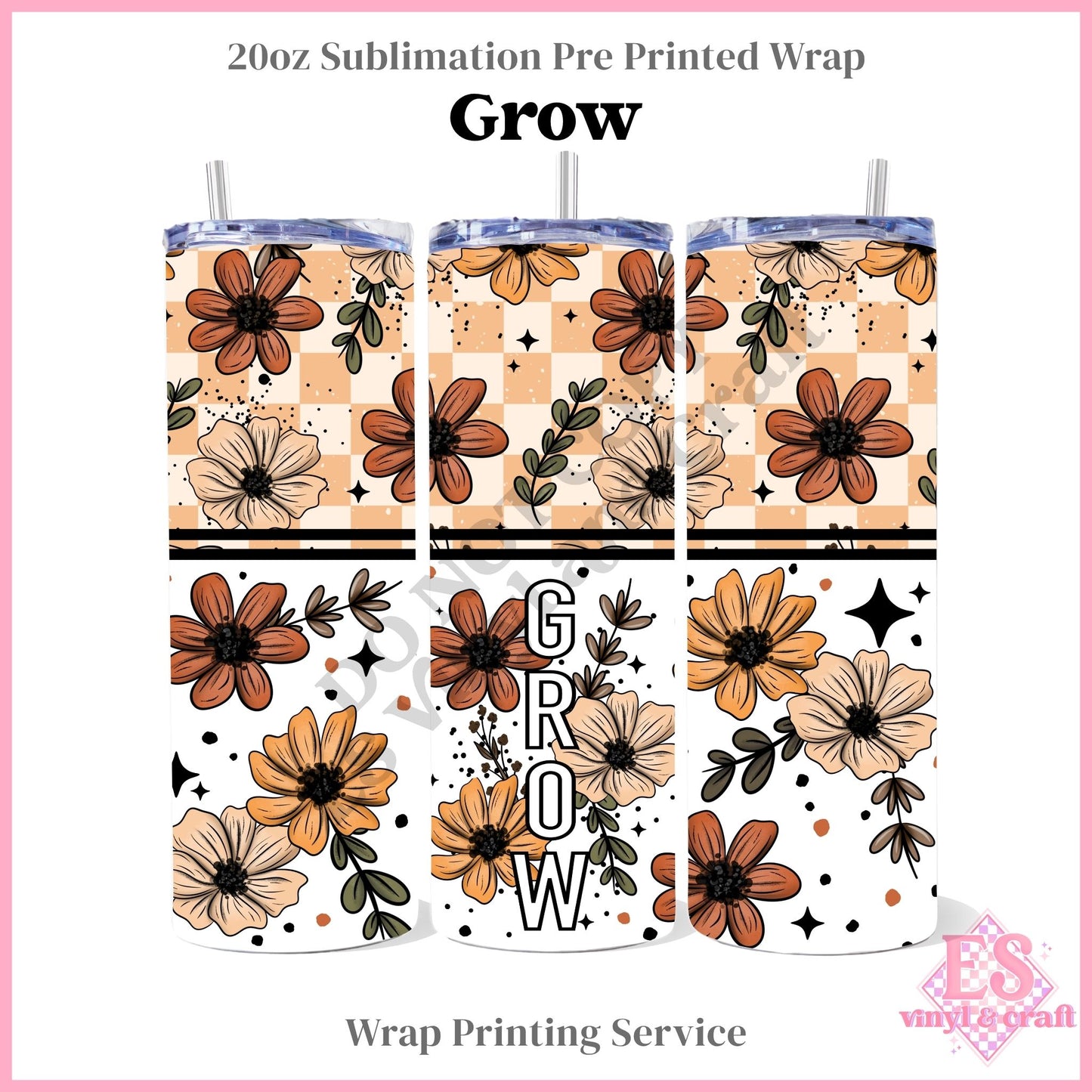 Grow - Full 20oz Tumbler Sublimation Print
