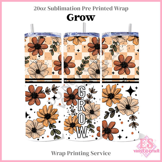 Grow - Full 20oz Tumbler Sublimation Print