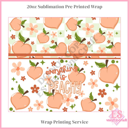 Everything is Peachy - Full 20oz Tumbler Sublimation Print