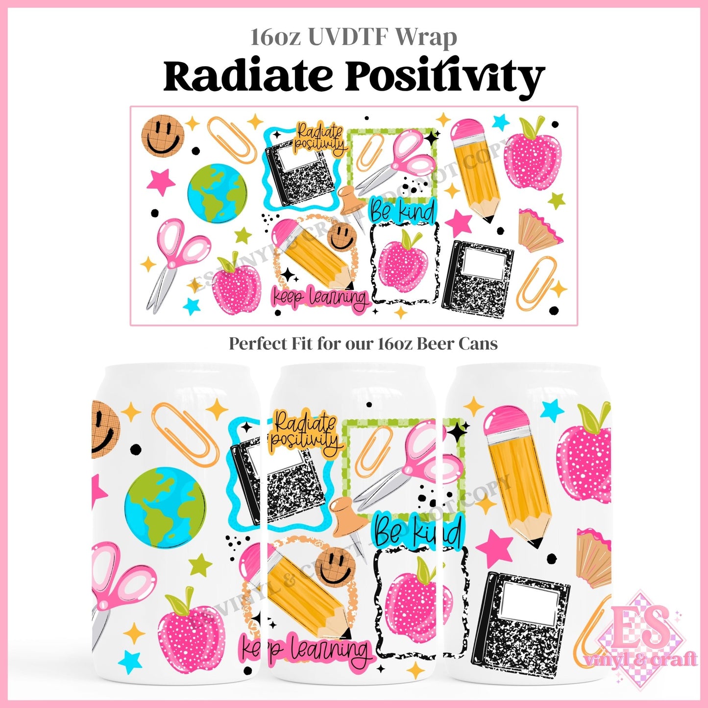 Radiate Positivity - 16oz Beer Can / Libbey UVDTF Transfers