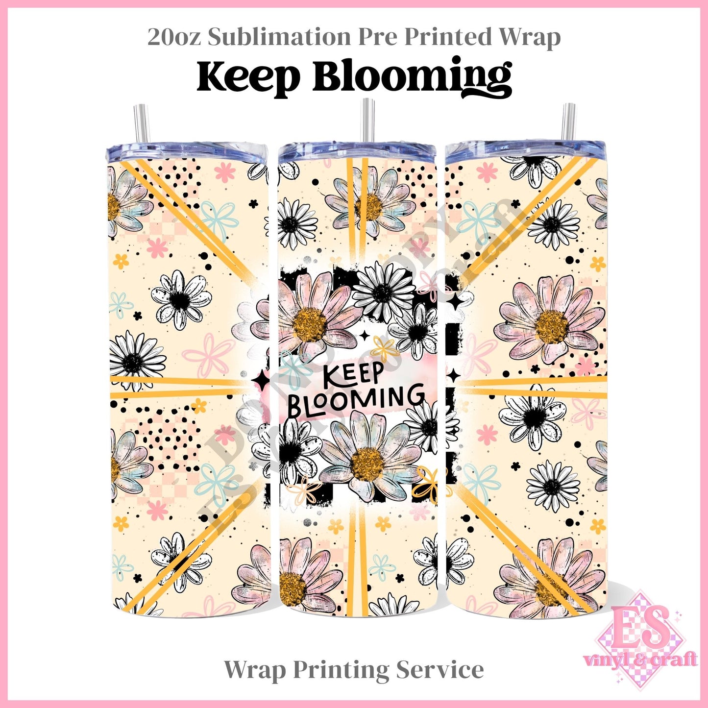 Keep Blooming - Full 20oz Tumbler Sublimation Print