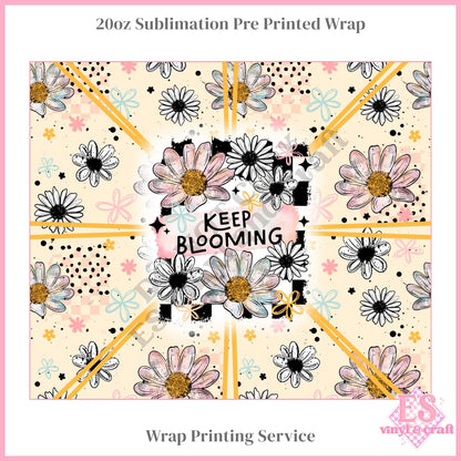 Keep Blooming - Full 20oz Tumbler Sublimation Print