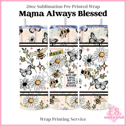 Mama Always Blessed - Full 20oz Tumbler Sublimation Print