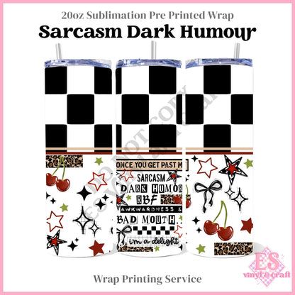 Sarcasm Dark Humour - Full 20oz Tumbler Sublimation Print