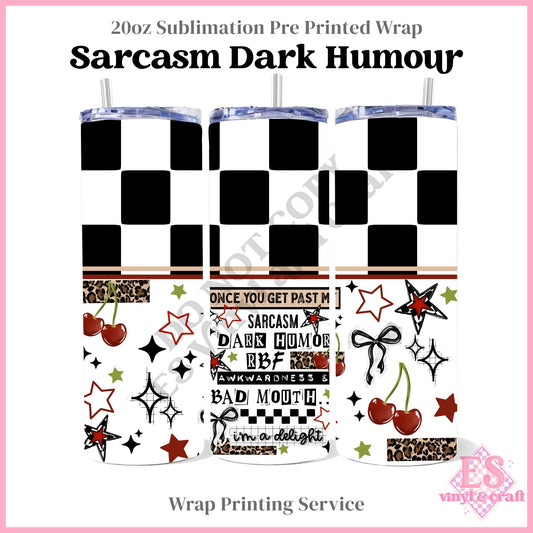 Sarcasm Dark Humour - Full 20oz Tumbler Sublimation Print