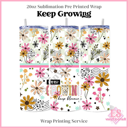 Keep Growing - Full 20oz Tumbler Sublimation Print