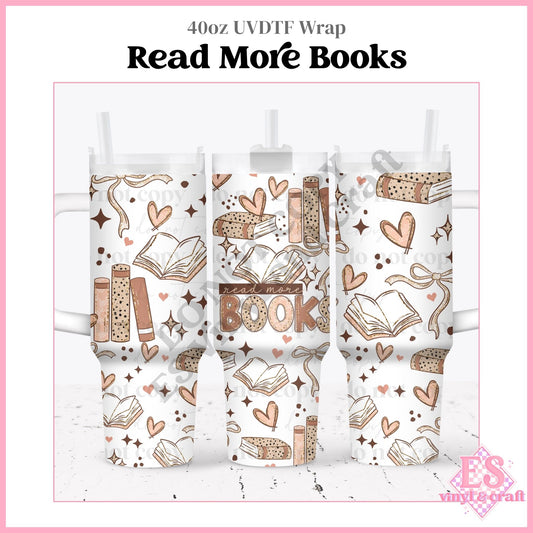 Read More Books - 40oz Tumbler Wraps - UVDTF (Top & Bottom)