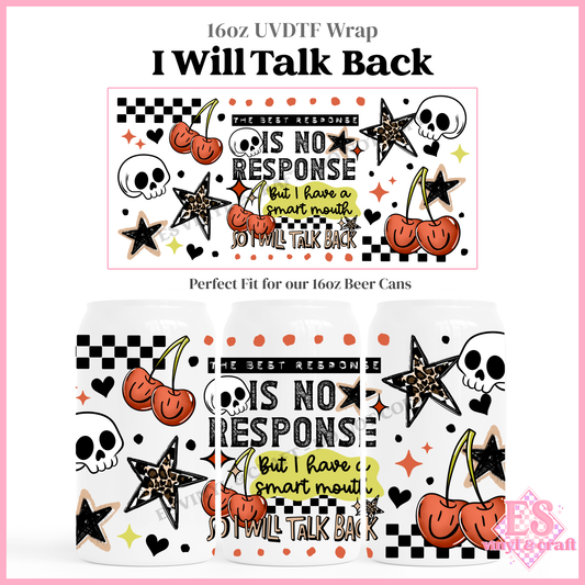 I Will Talk Back - 16oz Beer Can / Libbey UV-DTF Transfer