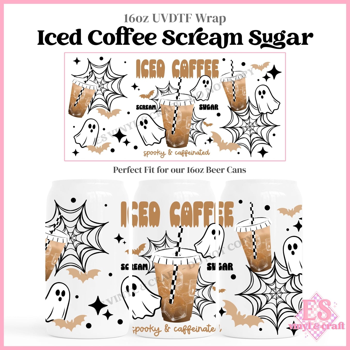 Iced Coffee Scream Sugar - 16oz Beer Can / Libbey UVDTF Transfers