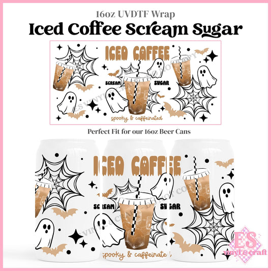 Iced Coffee Scream Sugar - 16oz Beer Can / Libbey UVDTF Transfers