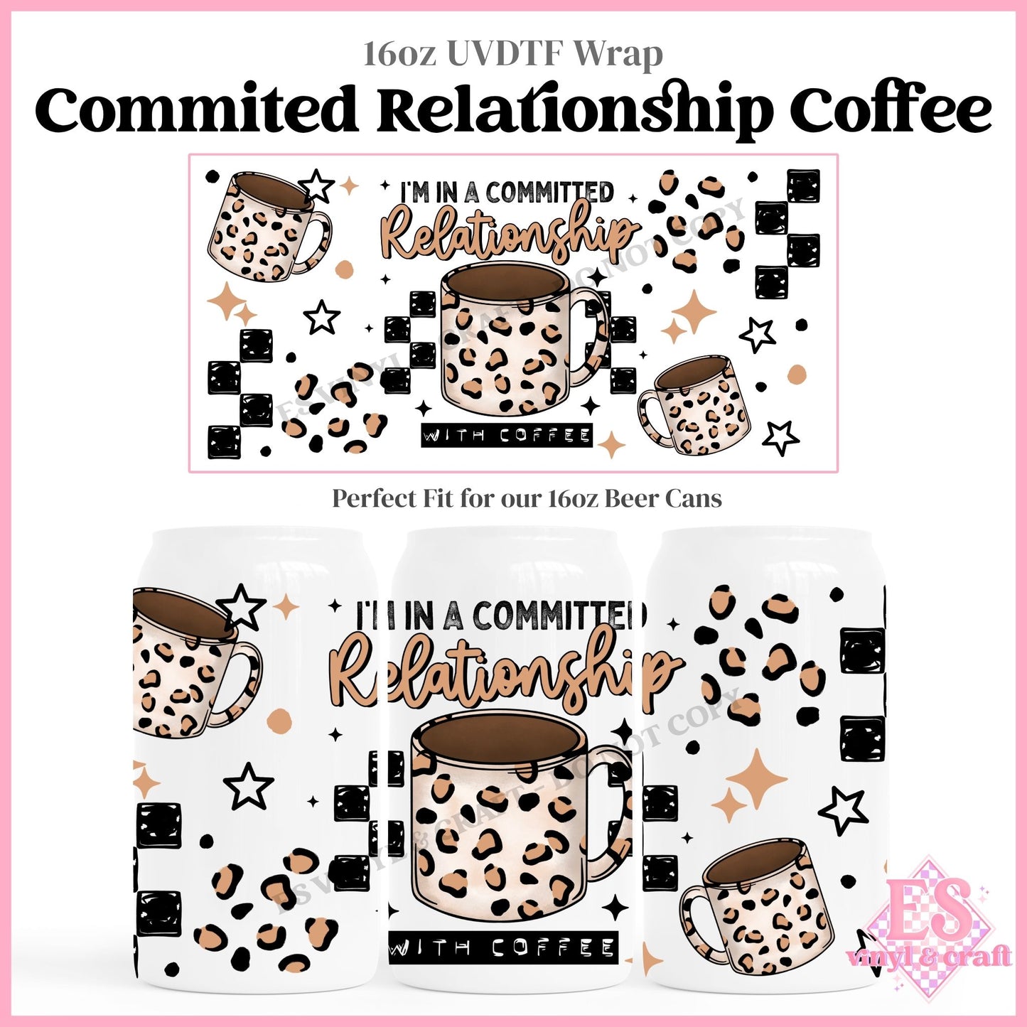Committed Relationship Coffee - 16oz Beer Can / Libbey UVDTF Transfers