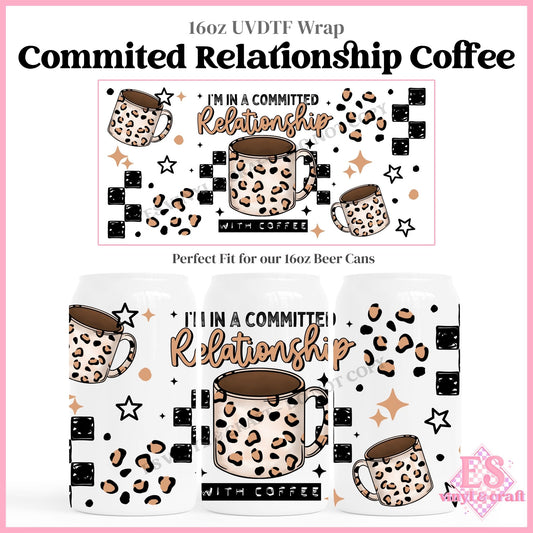 Committed Relationship Coffee - 16oz Beer Can / Libbey UVDTF Transfers