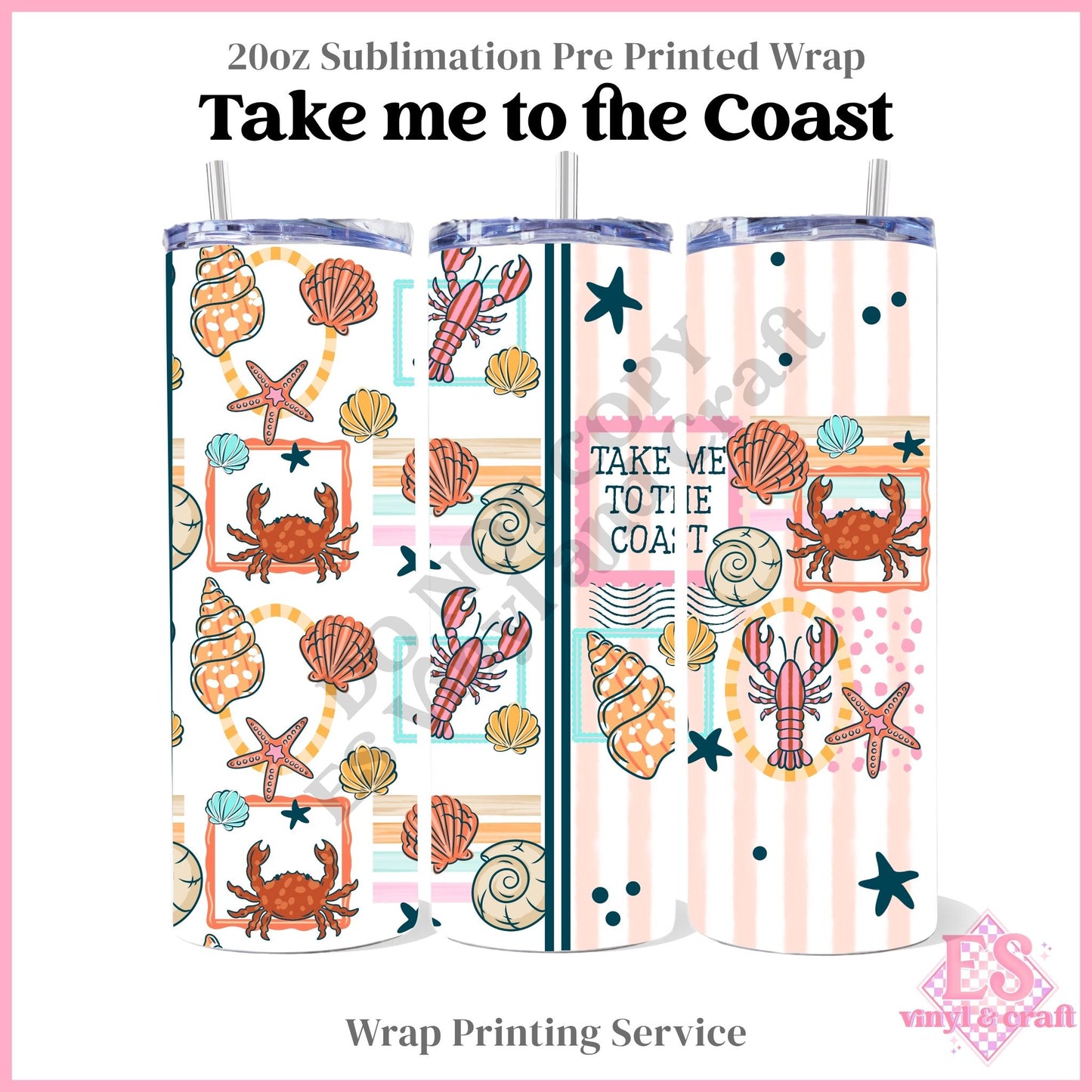 Take Me to the Coast - Full 20oz Tumbler Sublimation Print
