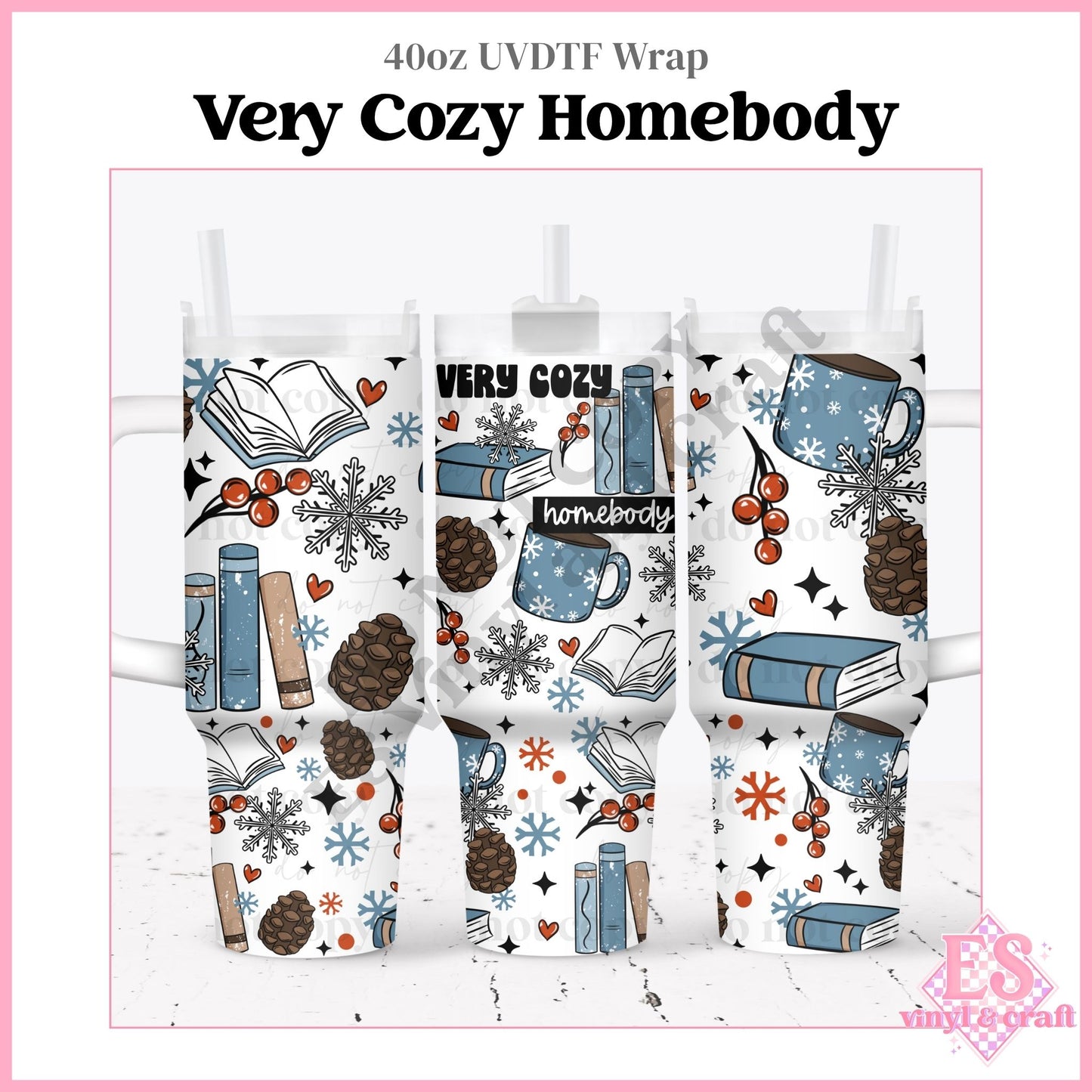Very Cozy Homebody - 40oz Tumbler Wraps - UVDTF (Top & Bottom)