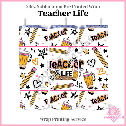 Teacher Life - Full 20oz Tumbler Sublimation Print